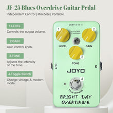 Load image into Gallery viewer, JOYO Blues Overdrive Guitar Pedals Hign Gain Overdrive from Vintage to Modern Tone for Electric Guitar True Bypass (BRIGHT DAY JF-25)