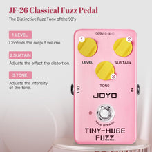 Load image into Gallery viewer, JOYO Fuzz Guitar Pedal Classical Vintage Fuzz Tone for Electric Guitar Punchy Bass and Long Sustain Tone True Bypass (TINY-HUGE JF-26)
